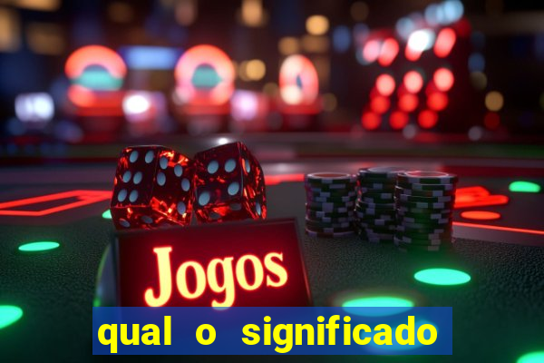 qual o significado do jogo